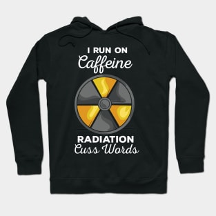 RADIOLOGIST: Caffeine Radiation Cuss Words Hoodie